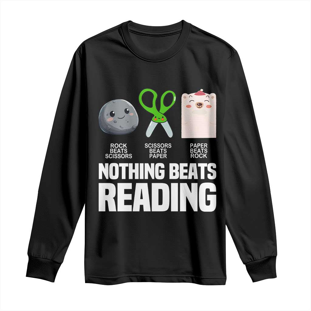 Nothing Beats Reading Long Sleeve Shirt Rock Paper Scissors Read Book Lovers