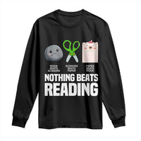 Nothing Beats Reading Long Sleeve Shirt Rock Paper Scissors Read Book Lovers