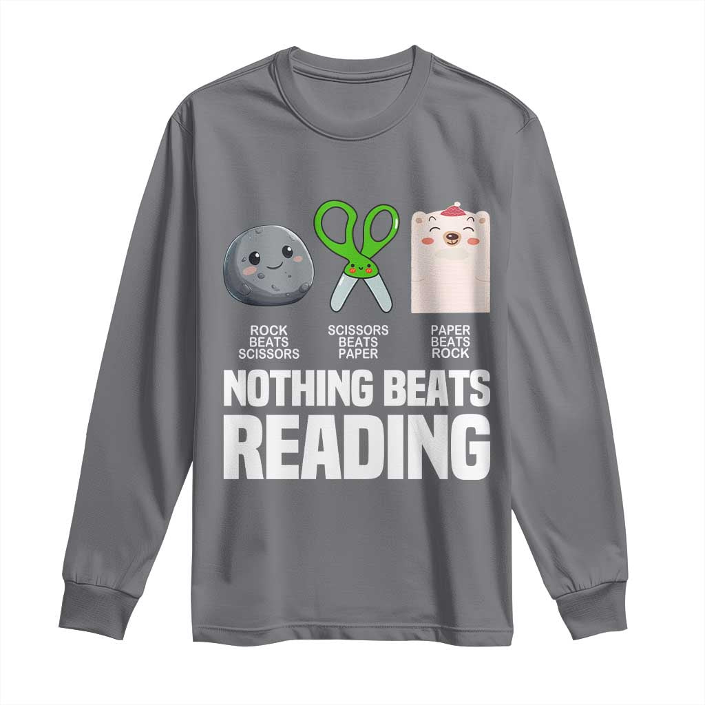 Nothing Beats Reading Long Sleeve Shirt Rock Paper Scissors Read Book Lovers