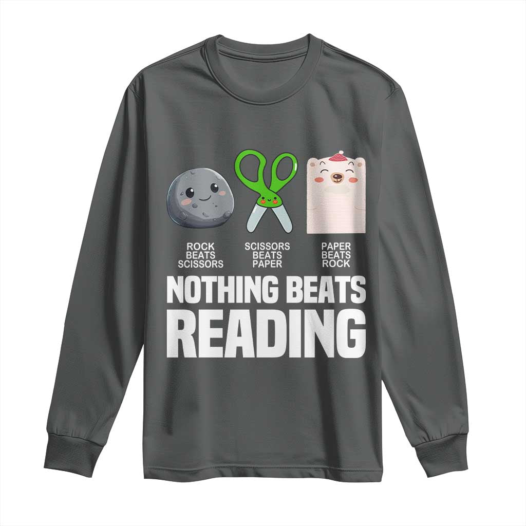 Nothing Beats Reading Long Sleeve Shirt Rock Paper Scissors Read Book Lovers