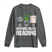 Nothing Beats Reading Long Sleeve Shirt Rock Paper Scissors Read Book Lovers