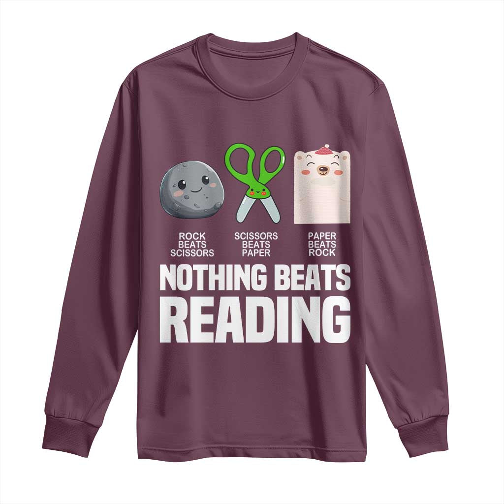 Nothing Beats Reading Long Sleeve Shirt Rock Paper Scissors Read Book Lovers