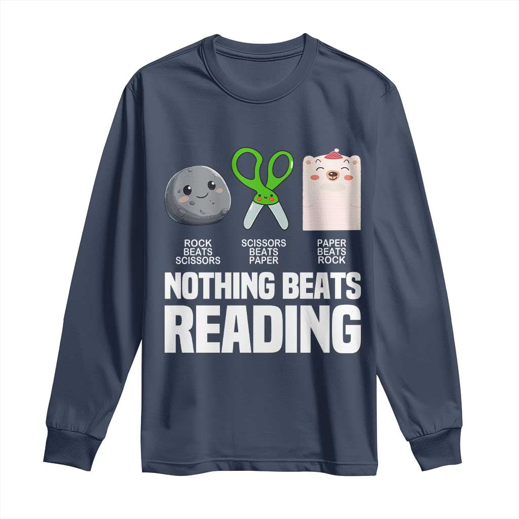 Nothing Beats Reading Long Sleeve Shirt Rock Paper Scissors Read Book Lovers