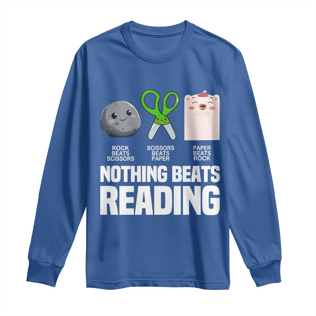 Nothing Beats Reading Long Sleeve Shirt Rock Paper Scissors Read Book Lovers
