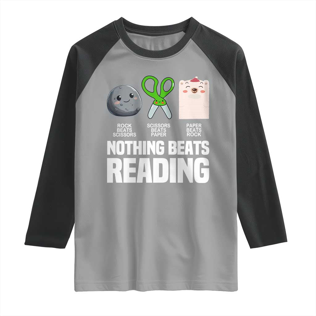 Nothing Beats Reading Raglan Shirt Rock Paper Scissors Read Book Lovers