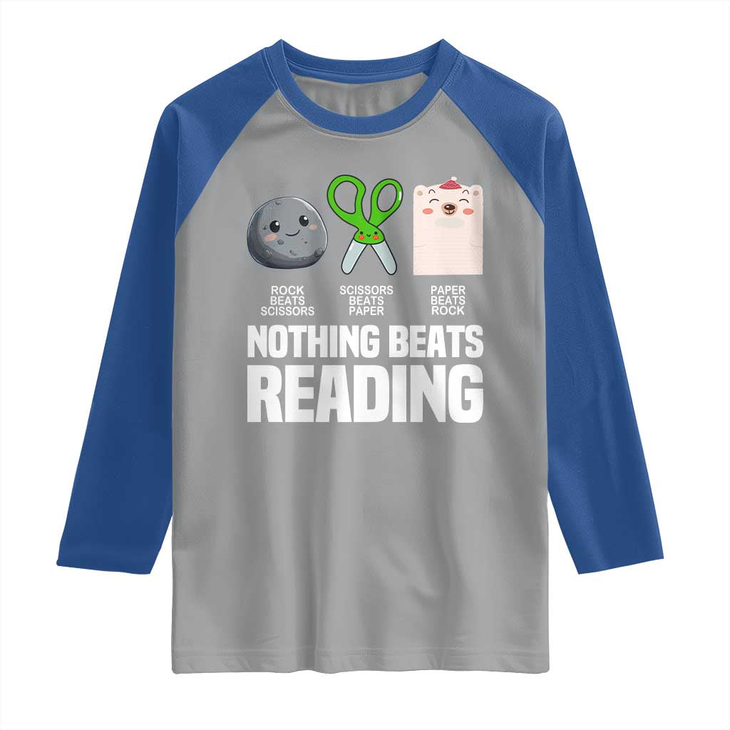 Nothing Beats Reading Raglan Shirt Rock Paper Scissors Read Book Lovers