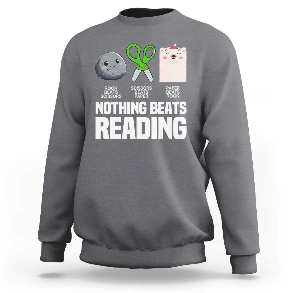 Nothing Beats Reading Sweatshirt Rock Paper Scissors Read Book Lovers