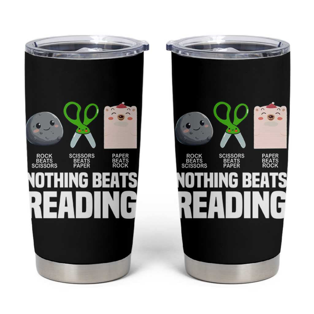 Nothing Beats Reading Tumbler Cup Rock Paper Scissors Read Book Lovers