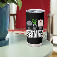 Nothing Beats Reading Tumbler Cup Rock Paper Scissors Read Book Lovers