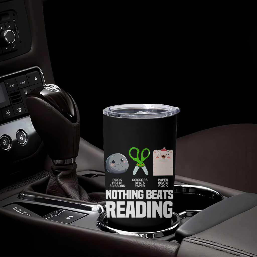 Nothing Beats Reading Tumbler Cup Rock Paper Scissors Read Book Lovers