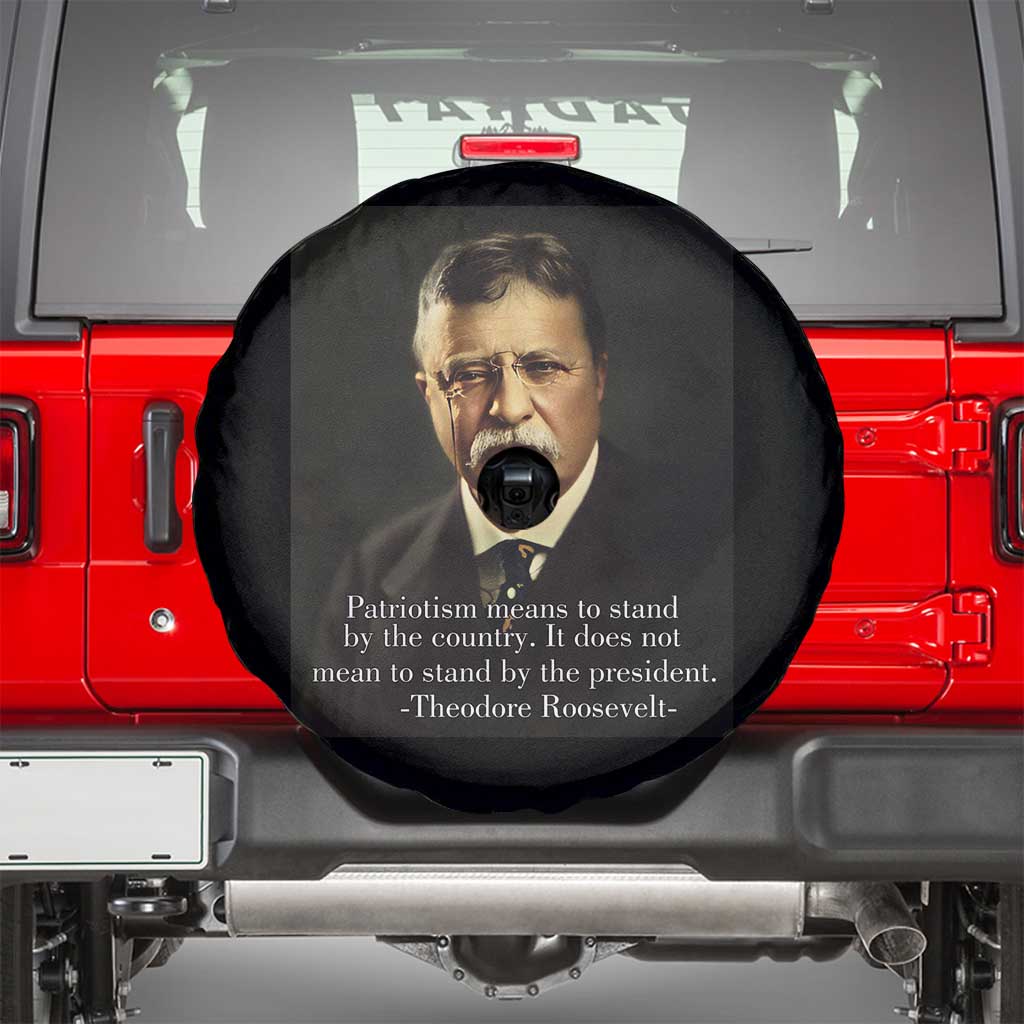Theodore Teddy Roosevelt Patriotic Spare Tire Cover Patriotism Means To Stand By The Country