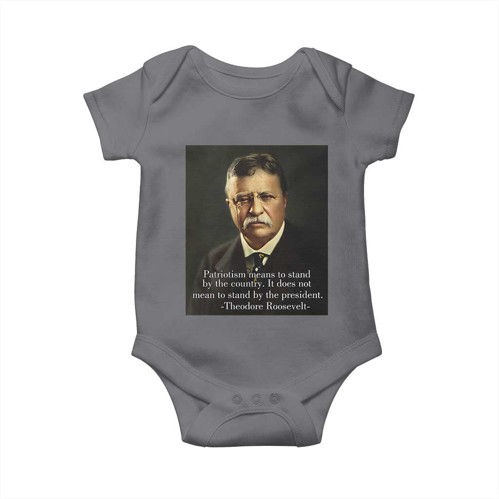 Theodore Teddy Roosevelt Patriotic Baby Onesie Patriotism Means To Stand By The Country
