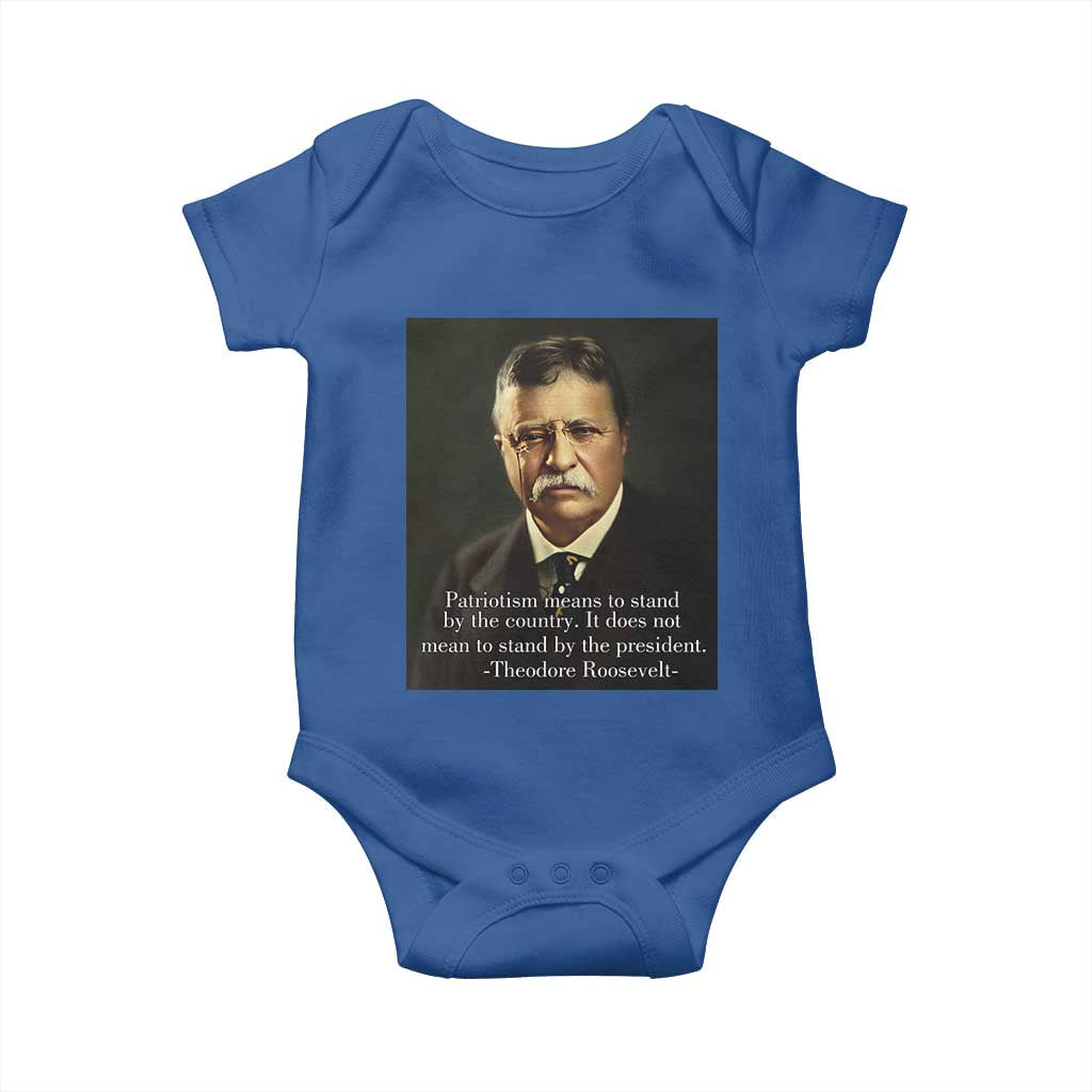 Theodore Teddy Roosevelt Patriotic Baby Onesie Patriotism Means To Stand By The Country