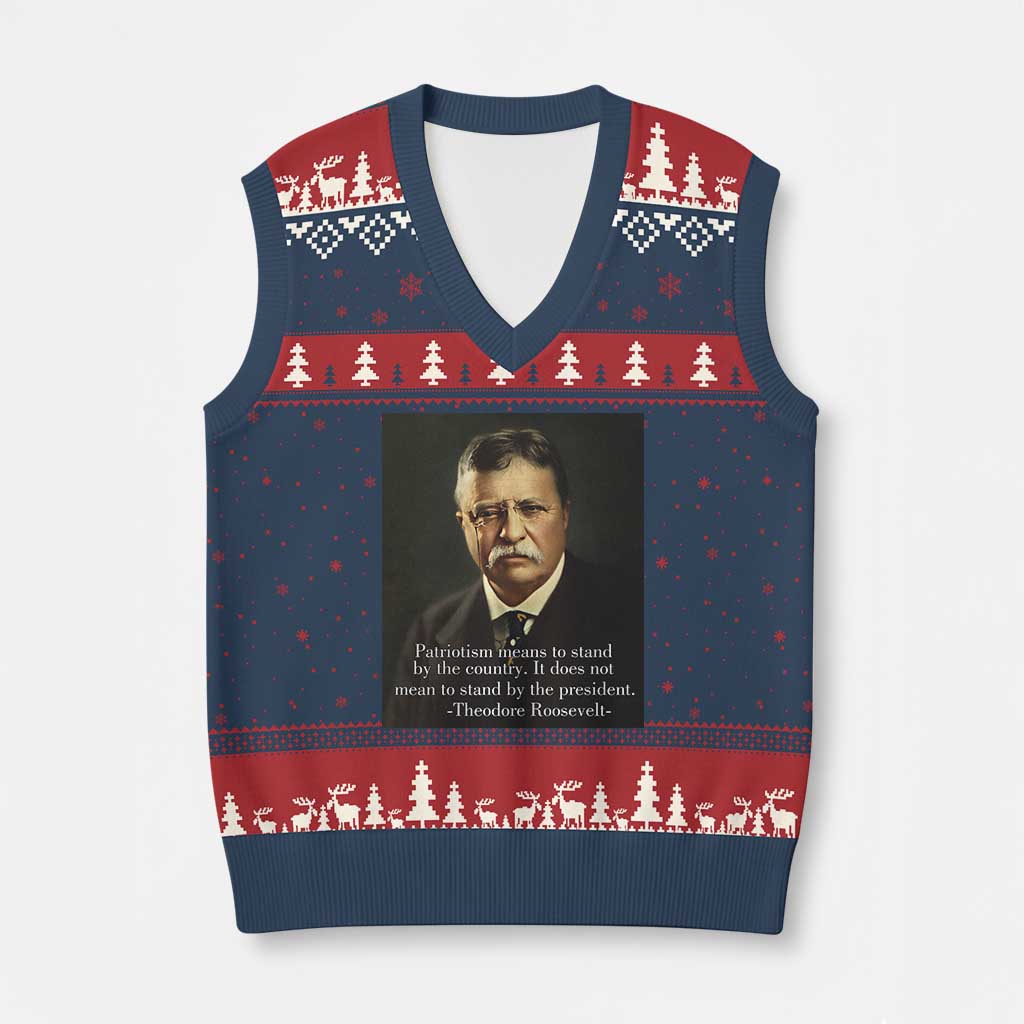Theodore Teddy Roosevelt Patriotic V-Neck Knit Sweater Vest Patriotism Means To Stand By The Country - Wonder Print Shop