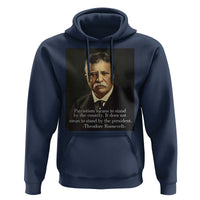 Theodore Teddy Roosevelt Patriotic Hoodie Patriotism Means To Stand By The Country