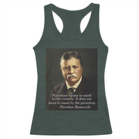 Theodore Teddy Roosevelt Patriotic Racerback Tank Top Patriotism Means To Stand By The Country