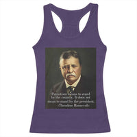 Theodore Teddy Roosevelt Patriotic Racerback Tank Top Patriotism Means To Stand By The Country