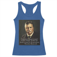 Theodore Teddy Roosevelt Patriotic Racerback Tank Top Patriotism Means To Stand By The Country