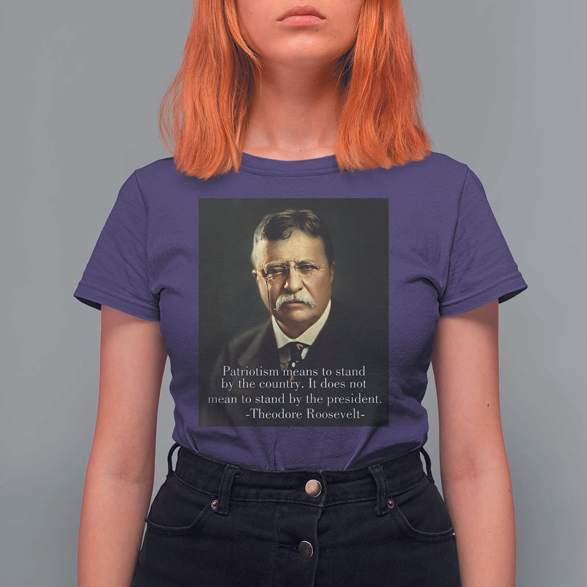 Theodore Teddy Roosevelt Patriotic T Shirt For Women Patriotism Means To Stand By The Country