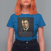 Theodore Teddy Roosevelt Patriotic T Shirt For Women Patriotism Means To Stand By The Country