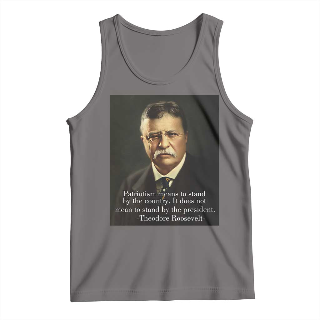 Theodore Teddy Roosevelt Patriotic Tank Top Patriotism Means To Stand By The Country