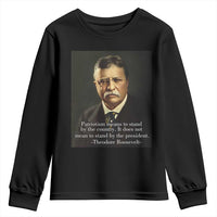 Theodore Teddy Roosevelt Patriotic Youth Sweatshirt Patriotism Means To Stand By The Country