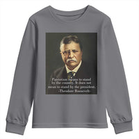Theodore Teddy Roosevelt Patriotic Youth Sweatshirt Patriotism Means To Stand By The Country