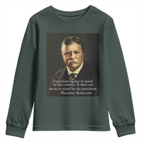 Theodore Teddy Roosevelt Patriotic Youth Sweatshirt Patriotism Means To Stand By The Country
