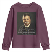 Theodore Teddy Roosevelt Patriotic Youth Sweatshirt Patriotism Means To Stand By The Country