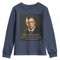 Theodore Teddy Roosevelt Patriotic Youth Sweatshirt Patriotism Means To Stand By The Country