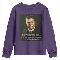 Theodore Teddy Roosevelt Patriotic Youth Sweatshirt Patriotism Means To Stand By The Country