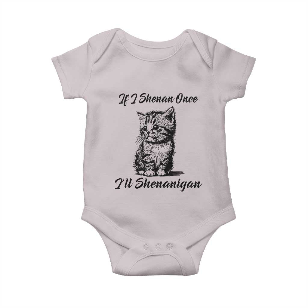 Cute Cat St Patricks Day Baby Onesie If I Shenan Once I'll Shenanigan