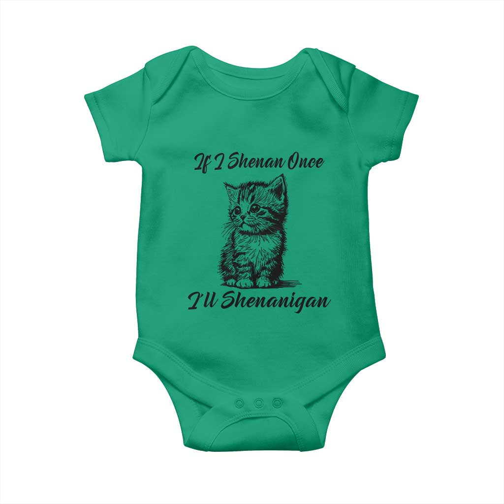 Cute Cat St Patricks Day Baby Onesie If I Shenan Once I'll Shenanigan