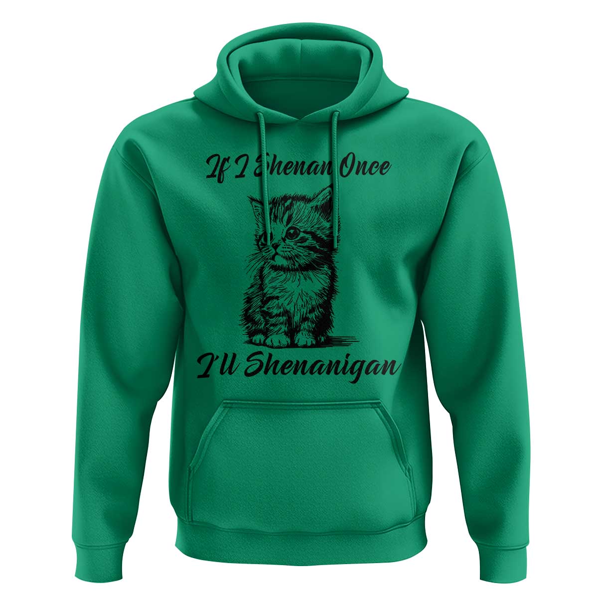 Cute Cat St Patricks Day Hoodie If I Shenan Once I'll Shenanigan