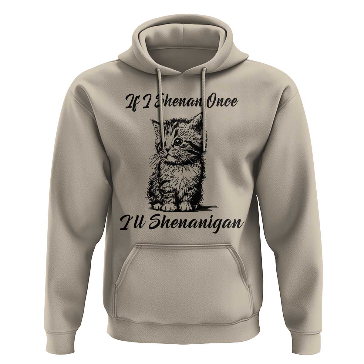 Cute Cat St Patricks Day Hoodie If I Shenan Once I'll Shenanigan