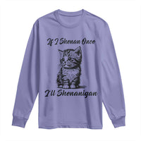Cute Cat St Patricks Day Long Sleeve Shirt If I Shenan Once I'll Shenanigan