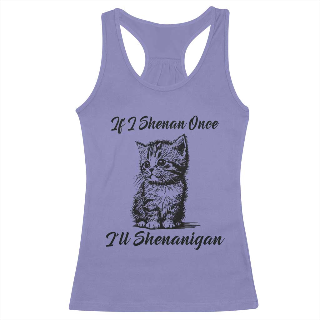 Cute Cat St Patricks Day Racerback Tank Top If I Shenan Once I'll Shenanigan