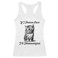 Cute Cat St Patricks Day Racerback Tank Top If I Shenan Once I'll Shenanigan