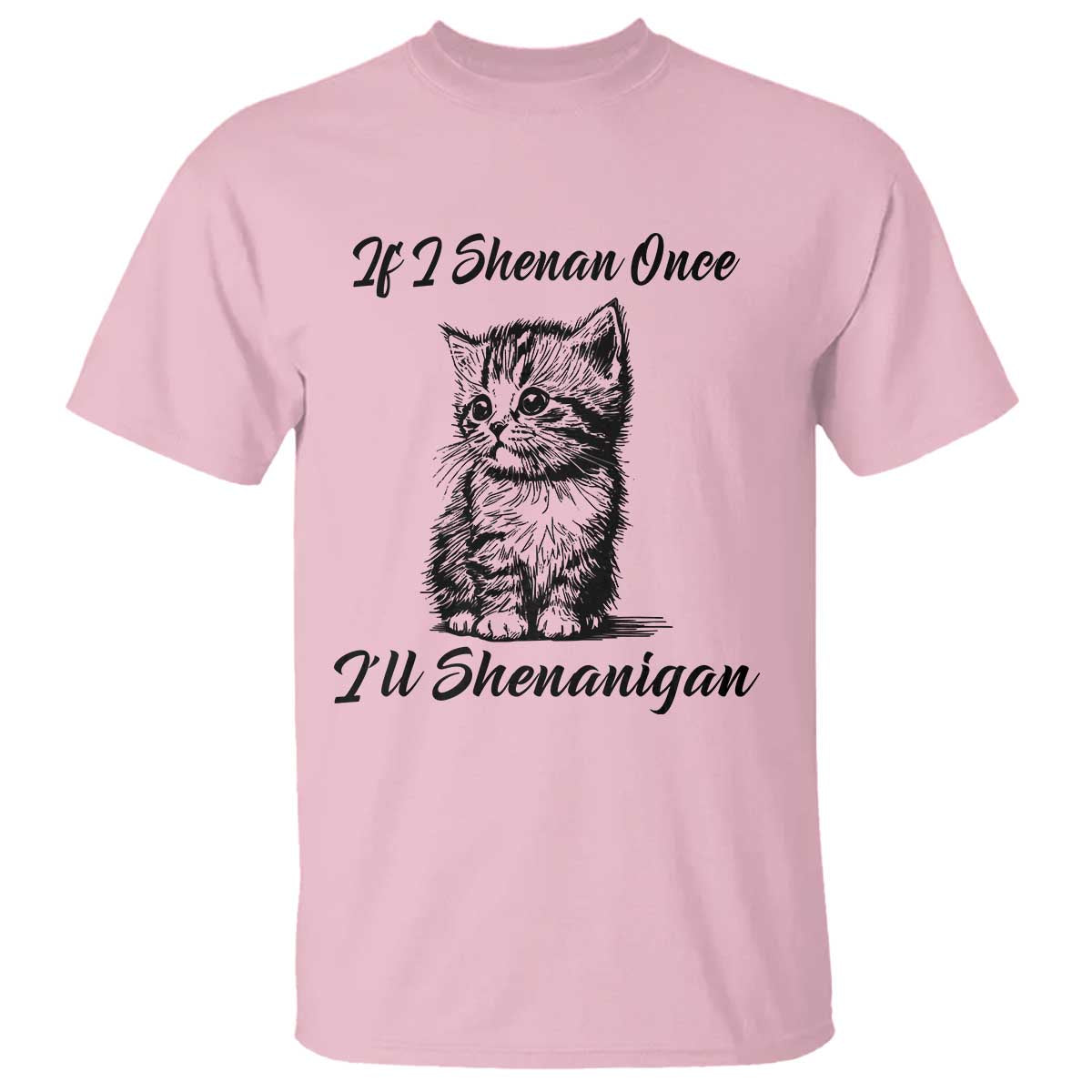 Cute Cat St Patricks Day T Shirt If I Shenan Once I'll Shenanigan
