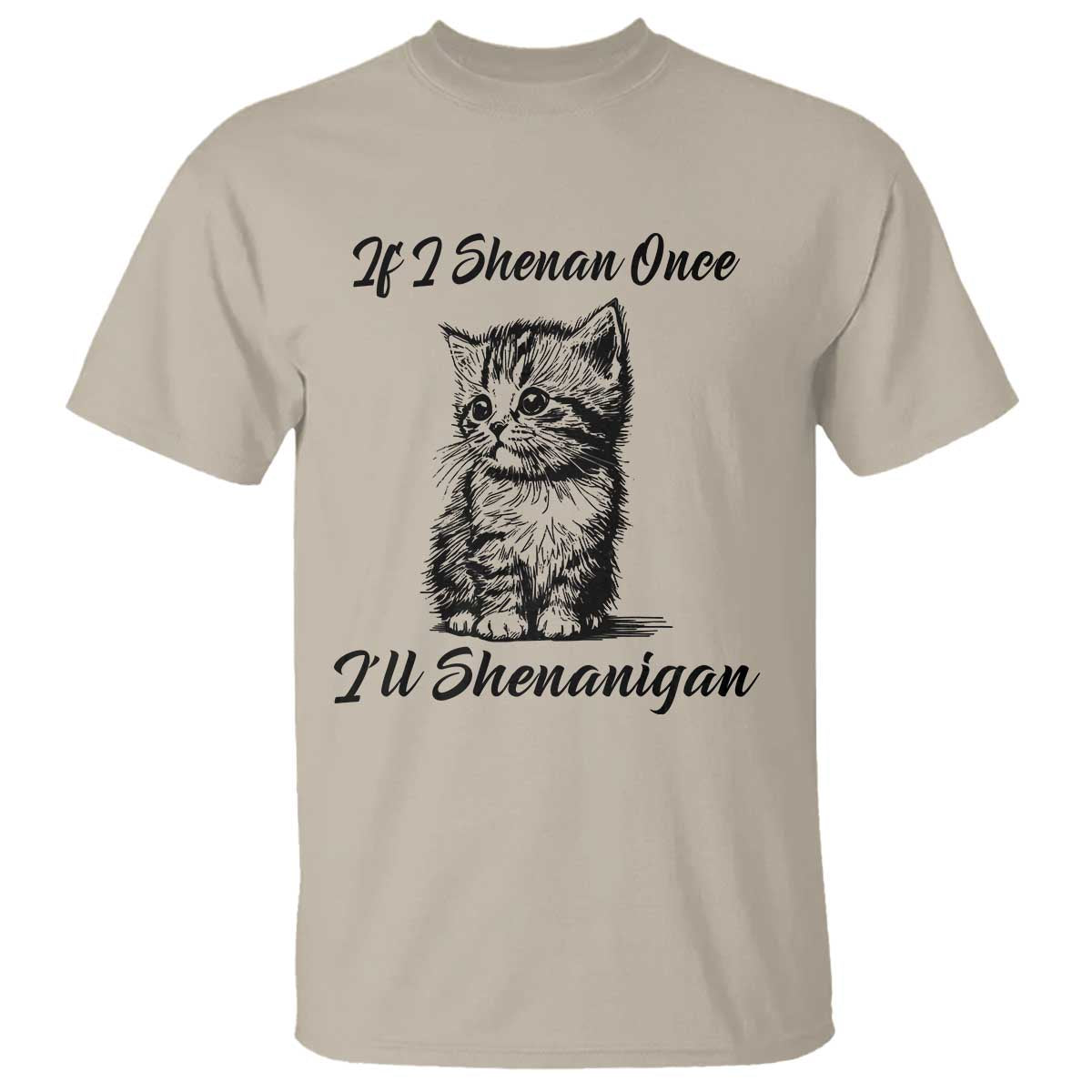 Cute Cat St Patricks Day T Shirt If I Shenan Once I'll Shenanigan