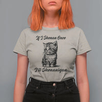 Cute Cat St Patricks Day T Shirt For Women If I Shenan Once I'll Shenanigan