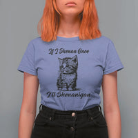 Cute Cat St Patricks Day T Shirt For Women If I Shenan Once I'll Shenanigan
