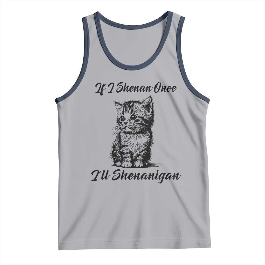 Cute Cat St Patricks Day Tank Top If I Shenan Once I'll Shenanigan