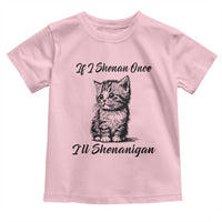 Cute Cat St Patricks Day Toddler T Shirt If I Shenan Once I'll Shenanigan