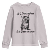 Cute Cat St Patricks Day Youth Sweatshirt If I Shenan Once I'll Shenanigan