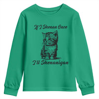 Cute Cat St Patricks Day Youth Sweatshirt If I Shenan Once I'll Shenanigan