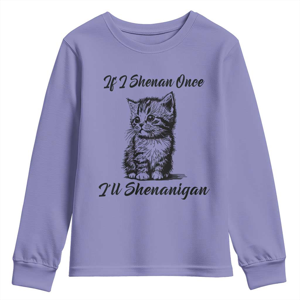 Cute Cat St Patricks Day Youth Sweatshirt If I Shenan Once I'll Shenanigan