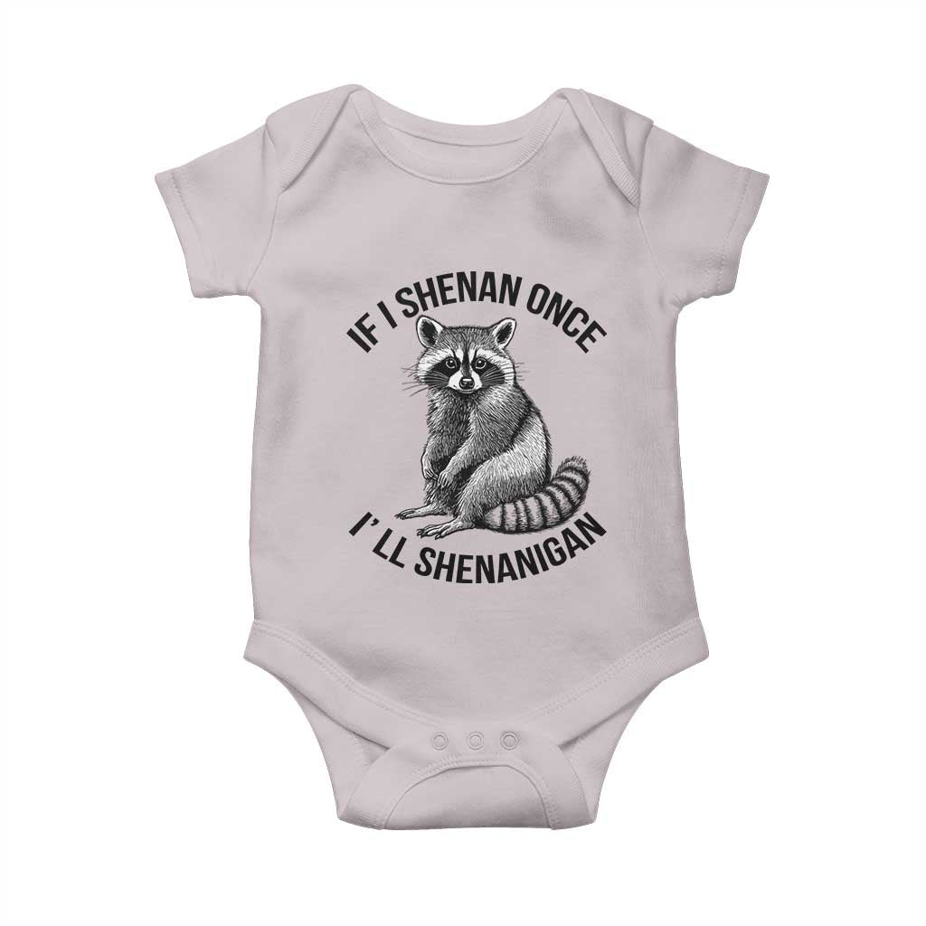 St Patricks Day Raccoon Meme Baby Onesie If I Shenan Once I'll Shenanigan