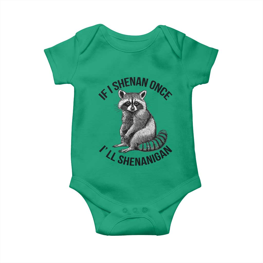St Patricks Day Raccoon Meme Baby Onesie If I Shenan Once I'll Shenanigan