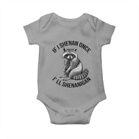 St Patricks Day Raccoon Meme Baby Onesie If I Shenan Once I'll Shenanigan